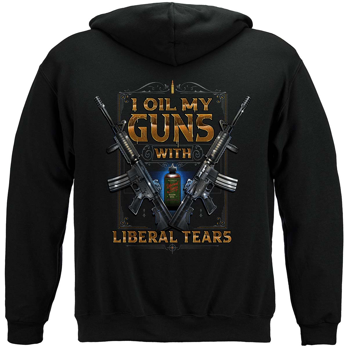2nd Amendment 2A I Oil My Guns With Liberal Tears Premium Hooded Sweat Shirt - back