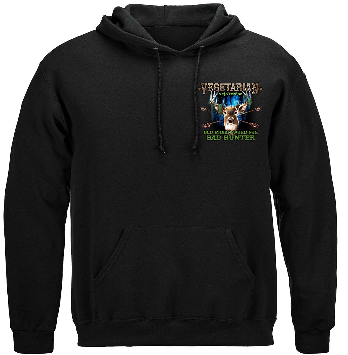 Hunting old Indian saying For Bad Hunter Vegetarian Premium Hooded Sweat Shirt - front