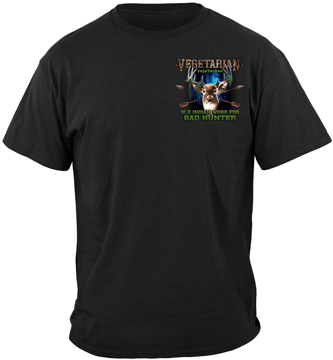 Hunting old Indian saying For Bad Hunter Vegetarian Premium T-Shirt - front