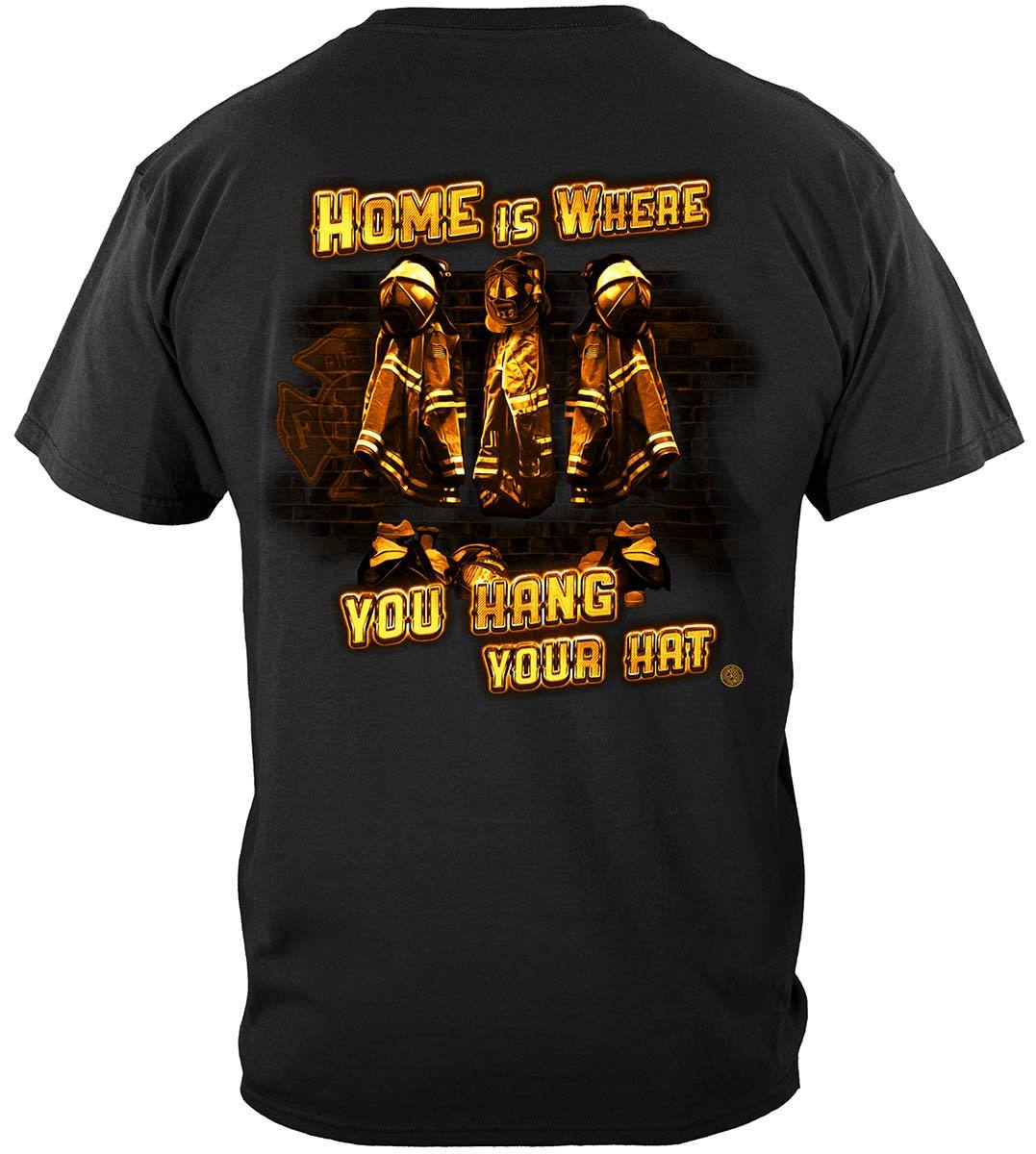 Home Is Where You Hang Your Hat Firefighter Premium Hooded Sweat Shirt