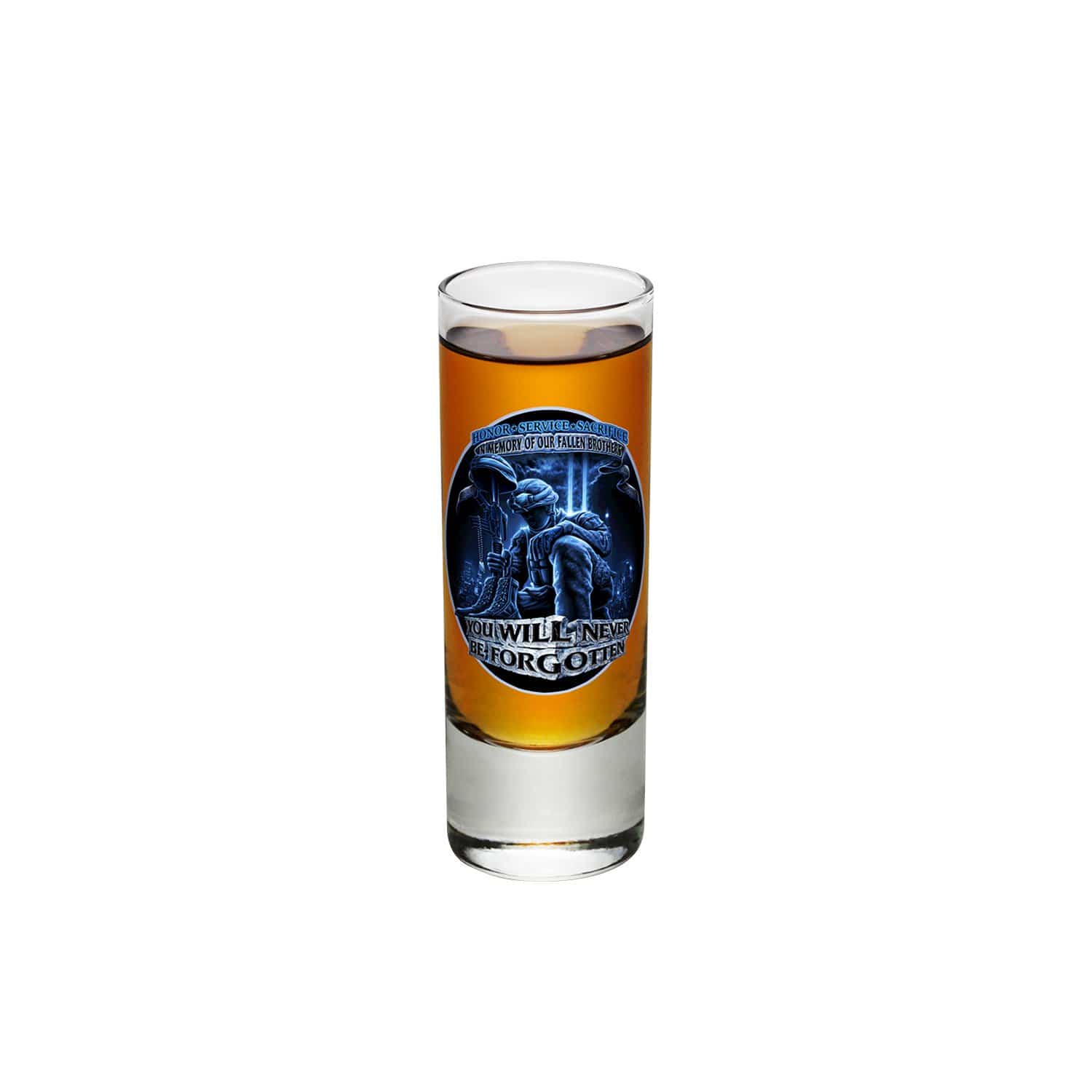 You Will Never Be Forgotten Shooter Shot Glass