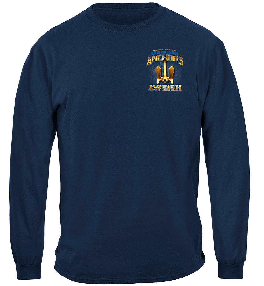 US NAVY Anchors Aweigh Defend And Destroy Premium Long Sleeves