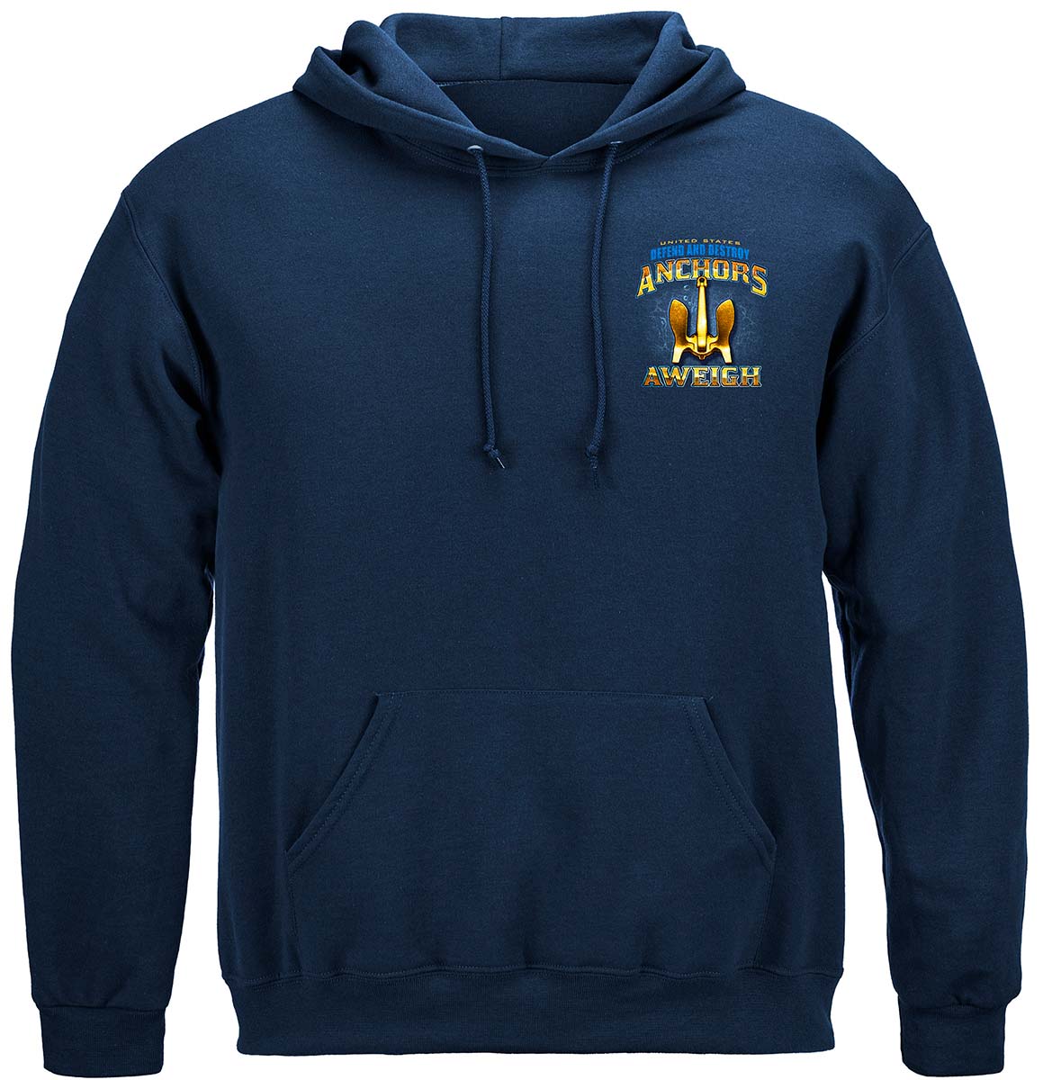 US NAVY Anchors Aweigh Defend And Destroy Premium Hooded Sweat Shirt